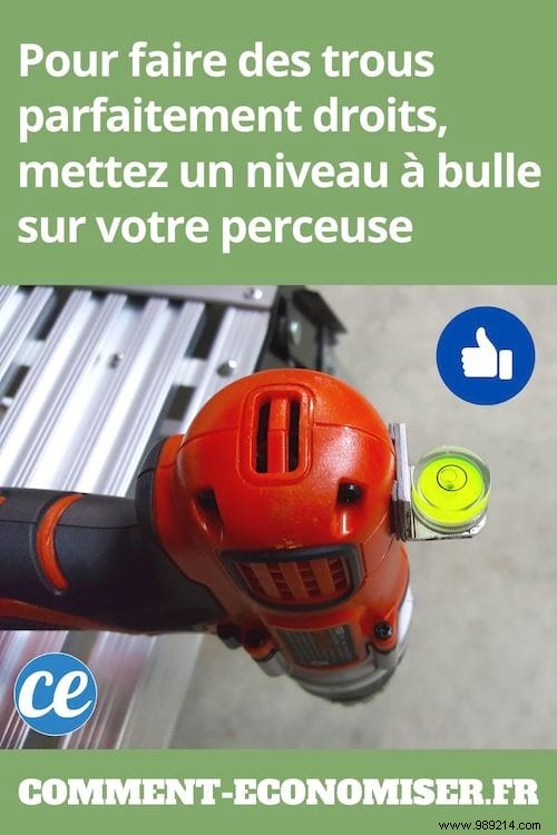 Carpenter s Proven Trick: Drill Perfectly Straight Holes Every Time with a Spirit Level