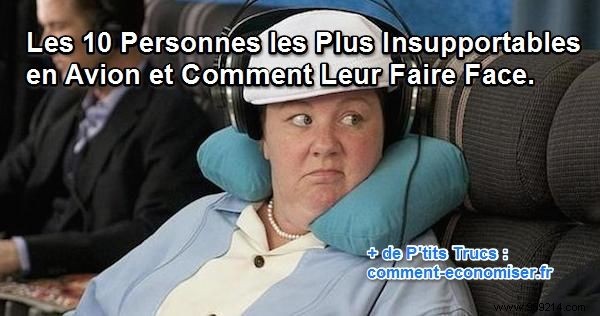 10 Most Annoying Airplane Passengers and Proven Ways to Handle Them