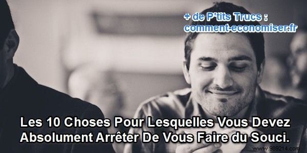 10 Things to Stop Worrying About for a Happier, Stress-Free Life