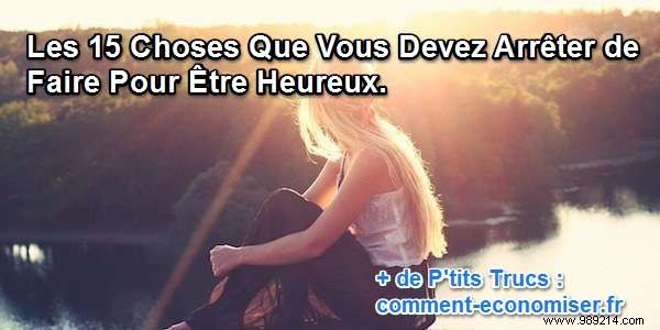 15 Habits to Break for Lasting Happiness and Reduced Stress