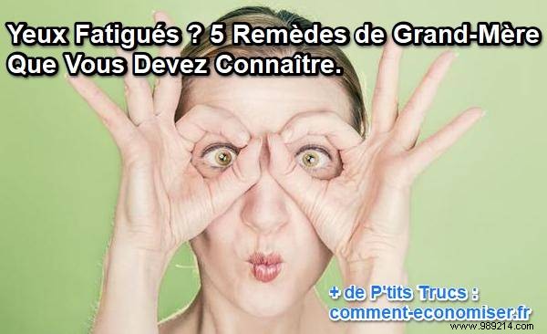 5 Time-Tested Grandma s Remedies to Soothe Tired, Irritated Eyes