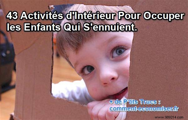 43 Proven Indoor Activities to Entertain Bored Kids at Home