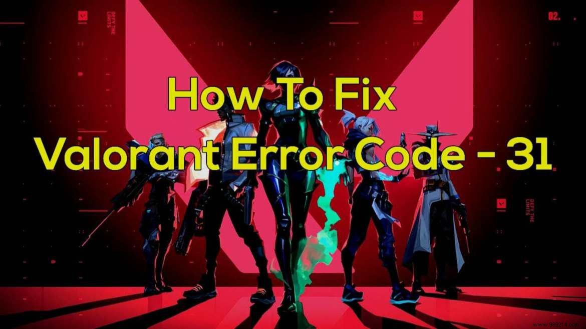 Valorant Error Code 31: Causes and Step-by-Step Fixes from Riot Support