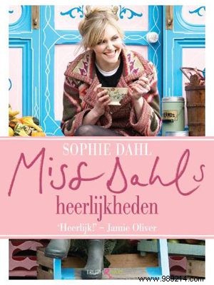 Miss Dahl s Delights: Sophie Dahl s Cookbook of Healthy, Joyful Recipes