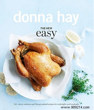 Donna Hay s The New Easy: 135 Fresh, Simple Recipes for Every Meal