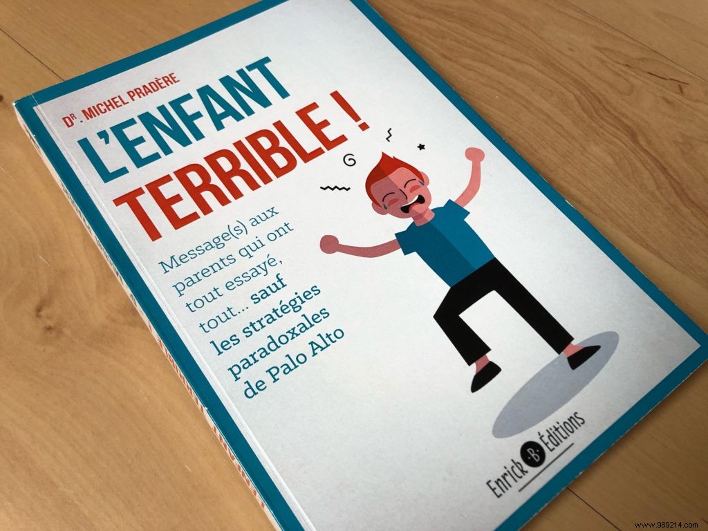 Taming the  Terrible Child : Dr. Michel Pradère s Guide to Palo Alto Paradoxical Strategies