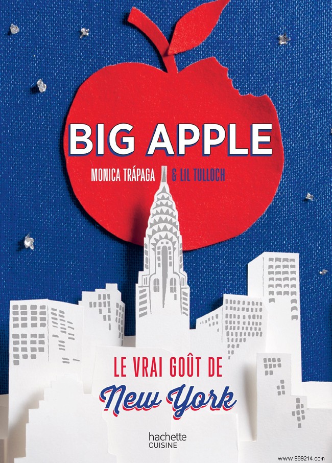 Big Apple: Savor the Authentic Taste of New York – Cookbook by Monica Trapaga