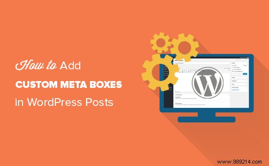 How to Add Custom Meta Boxes to WordPress Posts and Custom Post Types (Step-by-Step Guide)