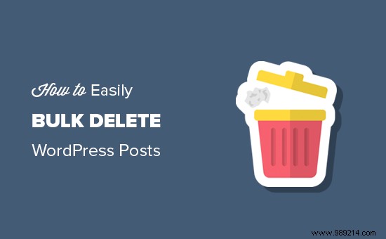 How to Bulk Delete WordPress Posts: 2 Proven, Efficient Methods