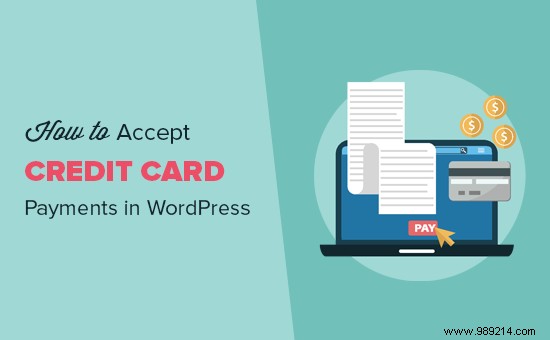 How to Accept Credit Card Payments on Your WordPress Site: Simple Step-by-Step Guide
