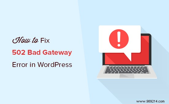 How to Fix 502 Bad Gateway Error in WordPress: Expert Troubleshooting Guide